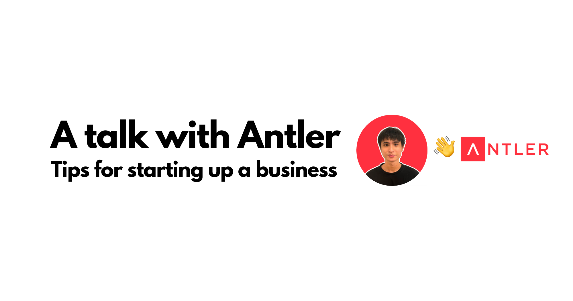A talk with Antler: tips for starting up a business