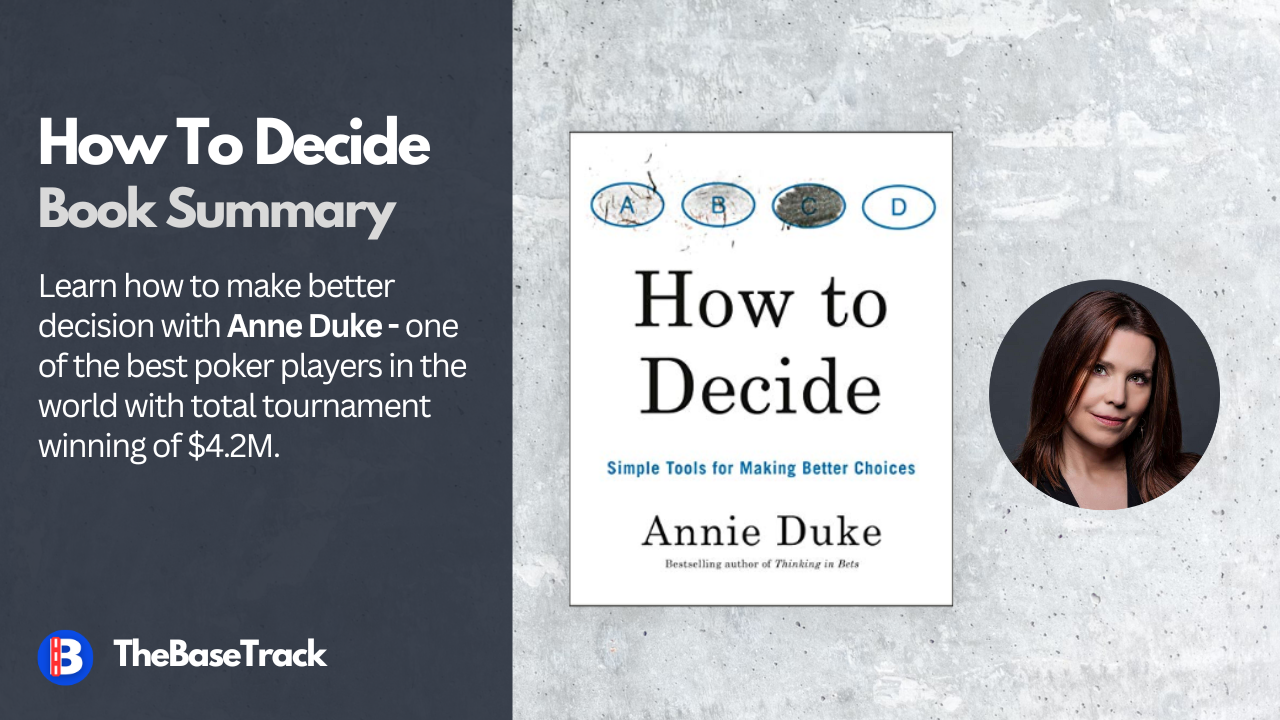 How To Decide by Annie Duke - Book Review and Summary